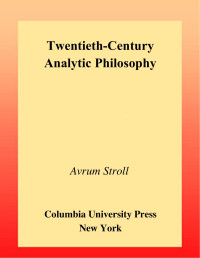 Avrum Stroll — Twentieth-century Analytic Philosophy