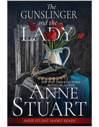 Anne Stuart — The Gunslinger and the Lady