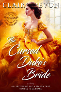 Claire Devon — The Cursed Duke's Bride: A Steamy Marriage of Convenience Historical Regency Romance Novel