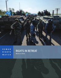 Human Rights Watch — Rights in Retreat; Abuses in Crimea (2014)