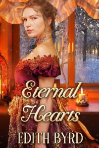 Edith Byrd & Starfall Publications — Eternal Hearts: A Historical Regency Romance Novel