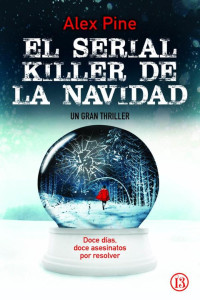 Alex Pine — EL SERIAL KILLER DE LA NAVIDAD