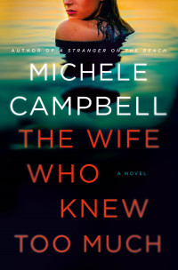 Michele Campbell — The Wife Who Knew Too Much