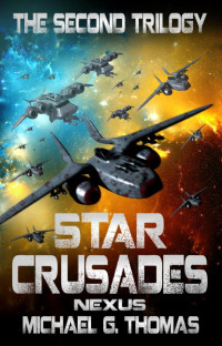 Michael G. Thomas — Star Crusades Nexus: The Second Trilogy