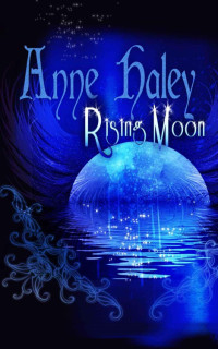 Haley, Anne — Rising Moon (The Rune Stone Trilogy)