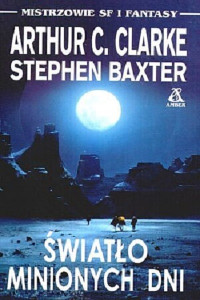 Arthur C. Clarke, Stephen Baxter — Światło minionych dni