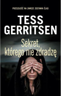 Tess Gerritsen — Sekret, którego nie zdradzę