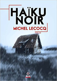 Michel Lecocq — Haïku Noir