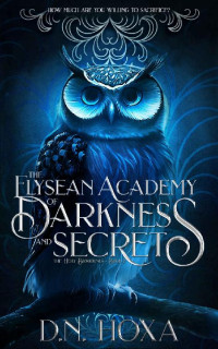 D.N. Hoxa — The Elysean Academy of Darkness and Secrets (The Holy Bloodlines Book 2)
