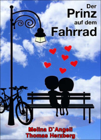 Melina D`Angeli [D`Angeli, Melina] — Der Prinz auf dem Fahrrad: Ein humorvoller Liebesroman (German Edition)