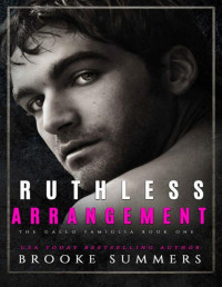 Brooke Summers — Ruthless Arrangement (Gallo Famiglia Book 1)