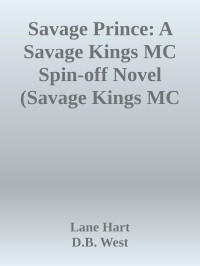 Lane Hart & D.B. West — Savage Prince: A Savage Kings MC Spin-off Novel (Savage Kings MC - South Carolina Book Series)