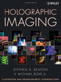 Benton S., Bove V. — Holographic Imaging 2008
