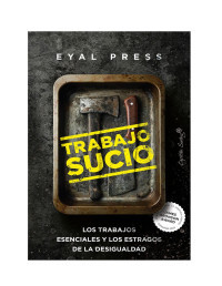 Eyal Press — Trabajo Sucio