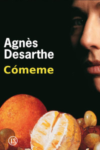 Agnès Desarthe — Cómeme