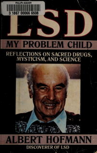 Hofmann, Albert, 1906- — LSD, my problem child : reflections on sacred drugs, mysticism, and science