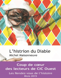 Michel Maisonneuve [Maisonneuve, Michel] — L'histrion du Diable