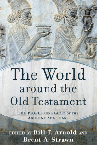 Arnold, Bill T.;Strawn, Brent A.; — The World Around the Old Testament