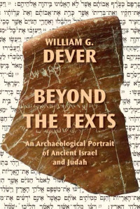 Unbekannt — William G Dever-Beyond the texts an archaeological portrait of ancient Israel and Judah-SBL Press 2017