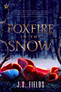 J.S. Fields — Foxfire in the Snow