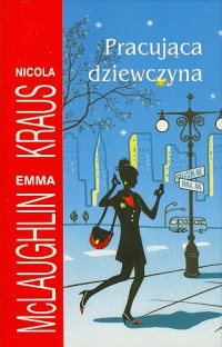 Emma McLaughlin & Nicola Kraus — Pracująca dziewczyna