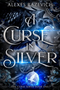 Alexes Razevich — A Curse in Silver: An Urban Fantasy Mystery
