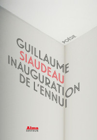 Guillaume Siaudeau — Inauguration de l'ennui