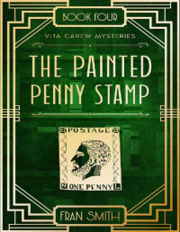 Fran Smith — The Painted Penny Stamp: Vita Carew Mysteries Book 4