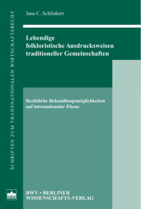 Schlinkert, Jana C. — Lebendige folkloristische Ausdrucksweisen traditioneller Gemeinschaften