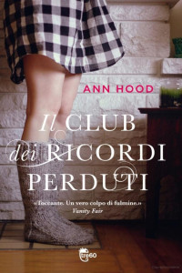 Ann Hood [Hood, Ann] — Il club dei ricordi perduti