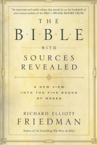 Richard Elliott Friedman — The Bible With Sources Revealed (2003)