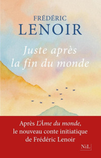 Lenoir Frédéric — Juste après la fin du monde