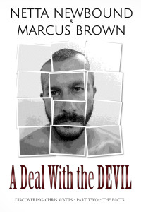 Netta Newbound & Marcus Brown — A Deal With the Devil: Discovering Chris Watts: The Facts - Part Two