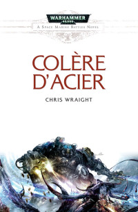 Chris Wraight — Colère d’Acier