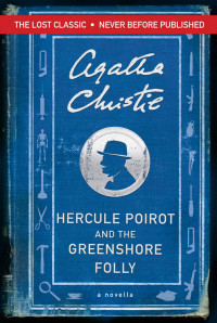 Agatha Christie — Hercule Poirot and the Greenshore Folly