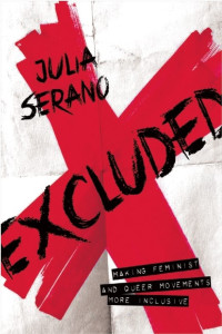 Julia Serano — Excluded: Making Feminist and Queer Movements More Inclusive