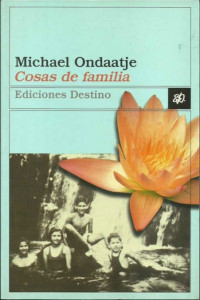 Michael Ondaatje — Cosas de familia