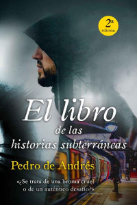 Pedro de Andrés — El libro de las historias subterráneas
