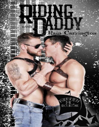 Rain Carrington — Riding with Daddy (Kinsmen MC Book 1)