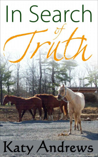 Katy Andrews — In Search Of Truth (Alistar Guest Ranch 01)