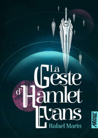 Rafael MARIN — La Geste d'Hamlet Evans