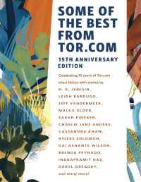 Various Authors — Some of the Best from Tor.com: 15th Anniversary Edition
