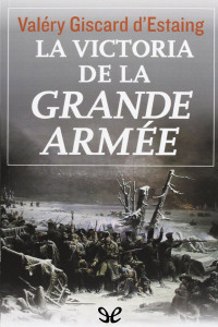 Valéry Giscard d’Estaing — La victoria de la Grande Armée