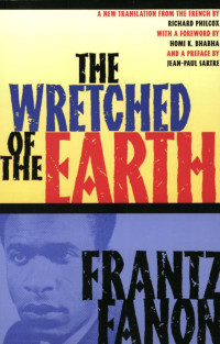 Frantz Fanon — The Wretched of the Earth