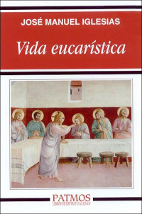 Jos Manuel Iglesias Gonzlez; — Vida eucarstica