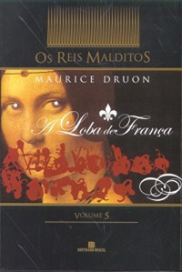 Maurice Druon — A Loba da França