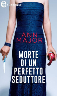 Ann Major [Major, Ann] — Morte di un perfetto seduttore