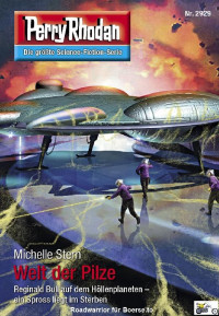 Stern, Michelle — [Perry Rhodan 2929] • Welt der Pilze