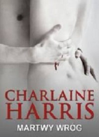 Charlaine Harris — Martwy Wróg