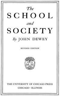 John Dewey — The School and Society